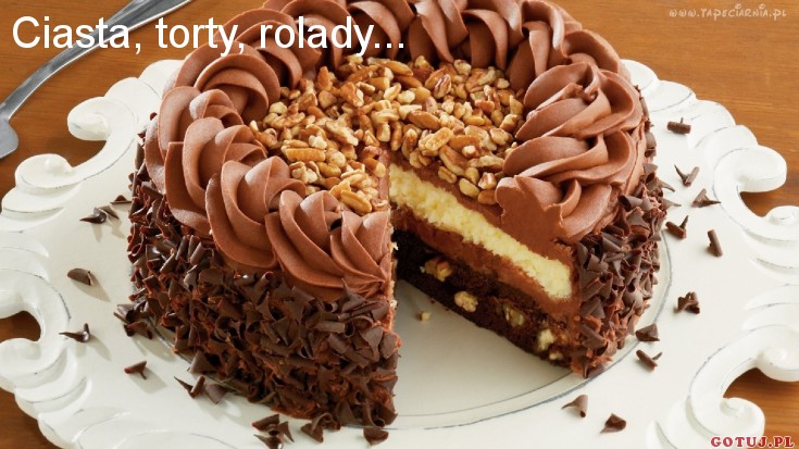 Ciasta, torty, rolady... Ciasta, torty, rolady...